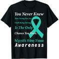 thumbnail image 1 of Polycystic Kidney Disease PKD Awareness Support Quote Family T-Shirt, 1 of 4