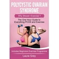 thumbnail image 1 of Polycystic Ovarian Syndrome: Why Should I Exercise? the One Hour Guide to Everything Pcos and (Paperback) by Laura Grey, 1 of 1