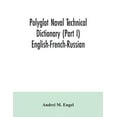 thumbnail image 1 of Polyglot naval technical dictionary (Part I) English-French-Russian, (Paperback), 1 of 1