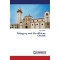 thumbnail image 1 of Polygyny and the African Church (Paperback), 1 of 1