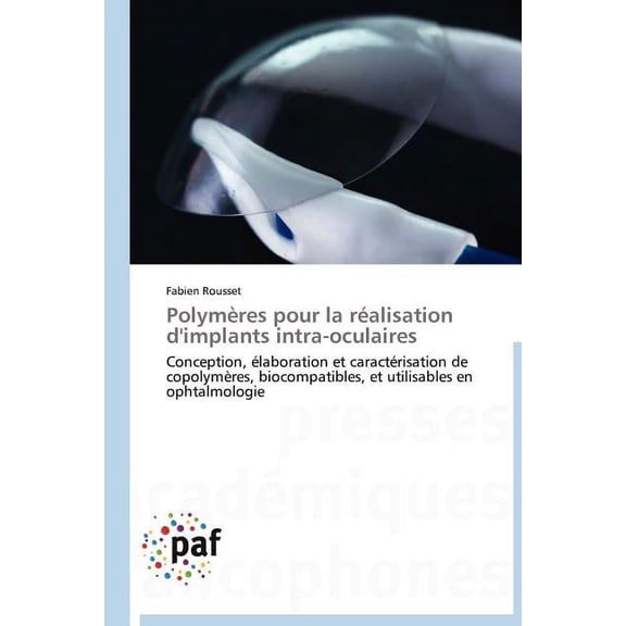 Omn.Pres.Franc.: Polymres Pour La Ralisation d'Implants Intra-Oculaires (Paperback)