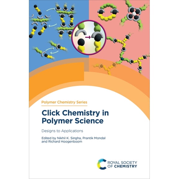 Polymer Chemistry Click Chemistry in Polymer Science: Designs to Applications, Book 39, (Hardcover)