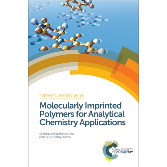 Polymer Chemistry Molecularly Imprinted Polymers for Analytical Chemistry Applications, Book 28, (Hardcover)