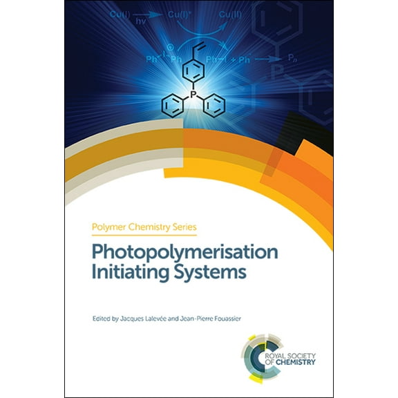 Polymer Chemistry Photopolymerisation Initiating Systems, Book 29, (Hardcover)