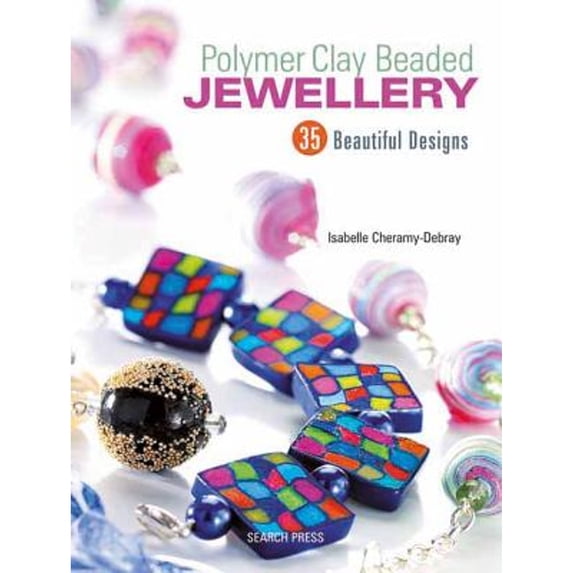Pre-Owned Polymer Clay Beaded Jewellery: 35 Beautiful Designs (Paperback) 1844484009 9781844484003