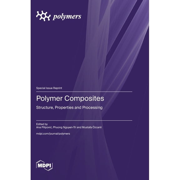 Polymer Composites: Structure, Properties and Processing, (Hardcover)