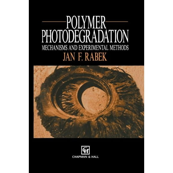 Polymer Photodegradation: Mechanisms and Experimental Methods, (Paperback)