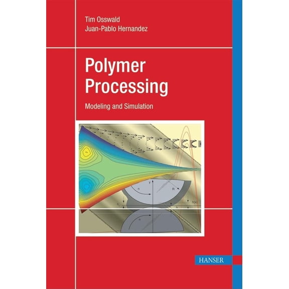 Polymer Processing: Modeling and Simulation, (Hardcover)