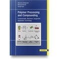 thumbnail image 1 of Plastics Compounding and Polymer Processing: Fundamentals, Machines, Equipment, Application Technology (Hardcover), 1 of 1