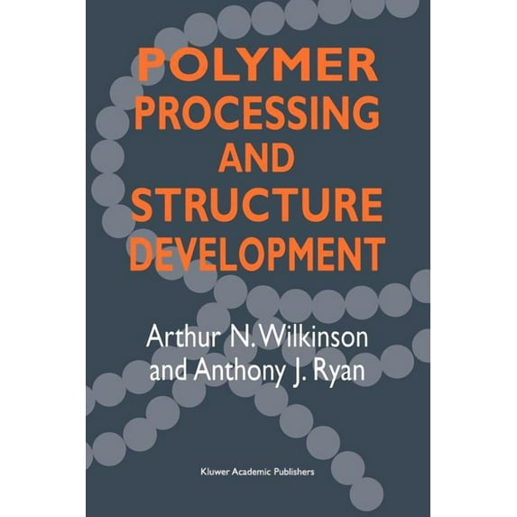 Polymer Processing and Structure Development, (Paperback)