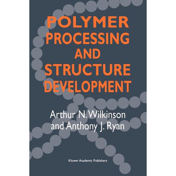 Polymer Processing and Structure Development, (Paperback)