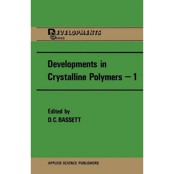 Polymer Science and Technology Developments in Crystalline Polymers--1, Book 33, (Paperback)