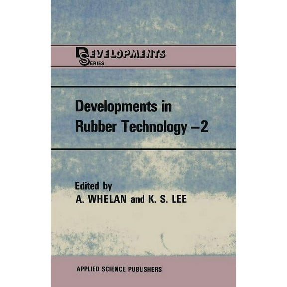 Polymer Science and Technology Developments in Rubber Technology--2: Synthetic Rubbers, Book 37, (Paperback)