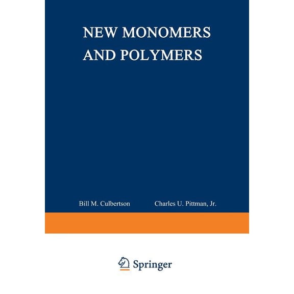 Polymer Science and Technology New Monomers and Polymers, Book 25, (Paperback)