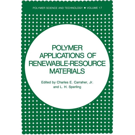 Polymer Science and Technology Polymer Applications of Renewable-Resource Materials, Book 17, (Paperback)