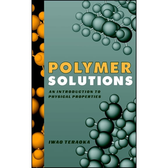 Polymer Solutions: An Introduction to Physical Properties, (Hardcover)