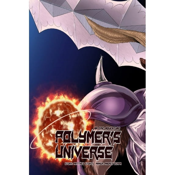Polymer's Universe: Polymer's Universe An Epic Adventure : Chapter One: Aggressive Negotiations (Series #2) (Paperback)
