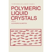 Polymeric Liquid Crystals Softcover Reprint of the Origi Polymer Science and Technology #28