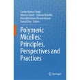 thumbnail image 1 of Polymeric Micelles: Principles, Perspectives and Practices, (Hardcover), 1 of 1