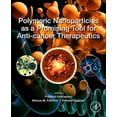 thumbnail image 1 of Polymeric Nanoparticles as a Promising Tool for Anti-Cancer Therapeutics, (Paperback), 1 of 1