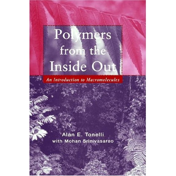 Pre-Owned Polymers from the Inside Out: An Introduction to Macromolecules (Hardcover) 0471381381 9780471381389