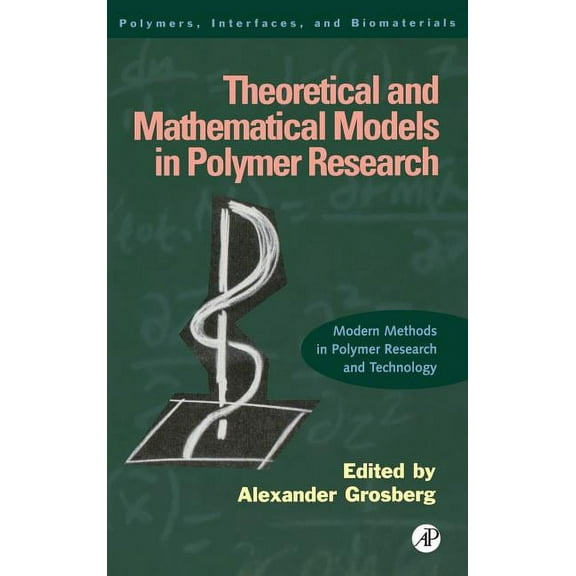 Polymers, Interfaces and Biomaterials Theoretical and Mathematical Models in Polymer Research: Modern Methods in Polymer Research and Technology Volume 5, Book 5, (Hardcover)