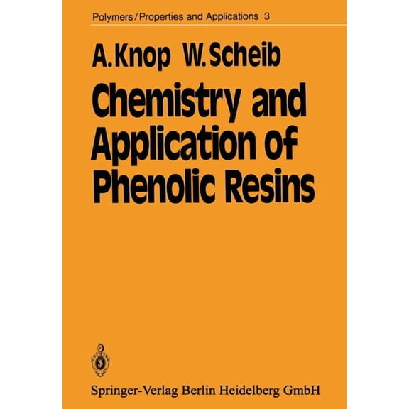 Polymers - Properties and Applications Chemistry and Application of Phenolic Resins, Book 3, (Paperback)