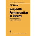 thumbnail image 1 of Polymers - Properties and Applications Isospecific Polymerization of Olefins: With Heterogeneous Ziegler-Natta Catalysts, Book 9, (Paperback), 1 of 1