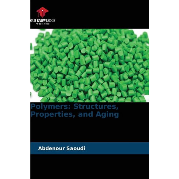 Polymers: Structures, Properties, and Aging, (Paperback)