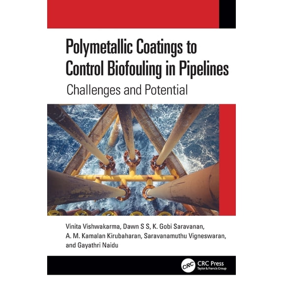 Polymetallic Coatings to Control Biofouling in Pipelines: Challenges and Potential, (Paperback)