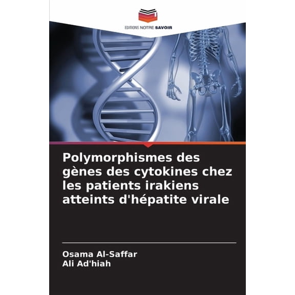 Polymorphismes des gnes des cytokines chez les patients irakiens atteints d'hpatite virale, (Paperback)