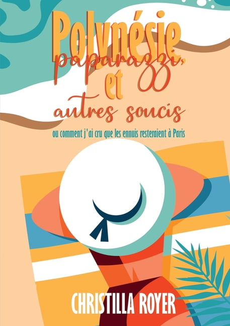 Polynésie, paparazzi et autres soucis, (Paperback)