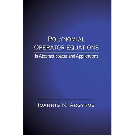 Polynomial Operator Equations in Abstract Spaces and Applications, (Hardcover)