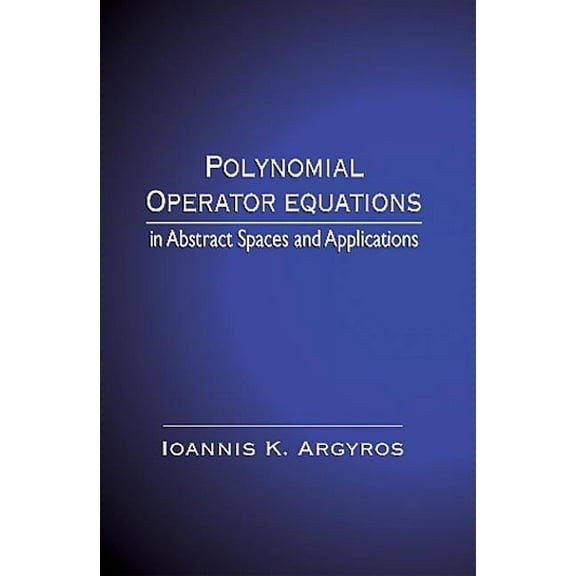 Polynomial Operator Equations in Abstract Spaces and Applications, (Hardcover)