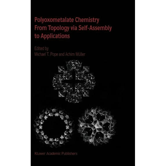 Polyoxometalate Chemistry from Topology Via Self-Assembly to Applications, (Hardcover)