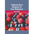 thumbnail image 1 of Polyphenols-Based Therapeutics for Cancer Management, (Hardcover), 1 of 1