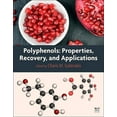 thumbnail image 1 of Polyphenols: Properties, Recovery, and Applications, (Paperback), 1 of 1