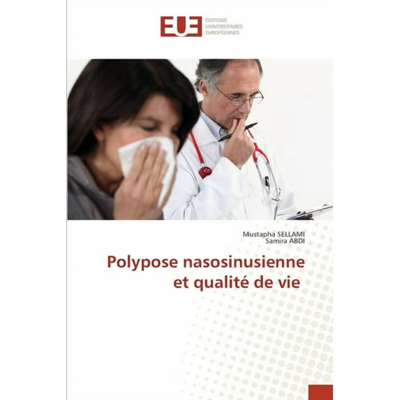 Polypose nasosinusienne et qualité de vie, (Paperback)