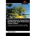 thumbnail image 1 of Polypropylene Composites Reinforced with Phormium Tenax Fibers (Paperback), 1 of 1