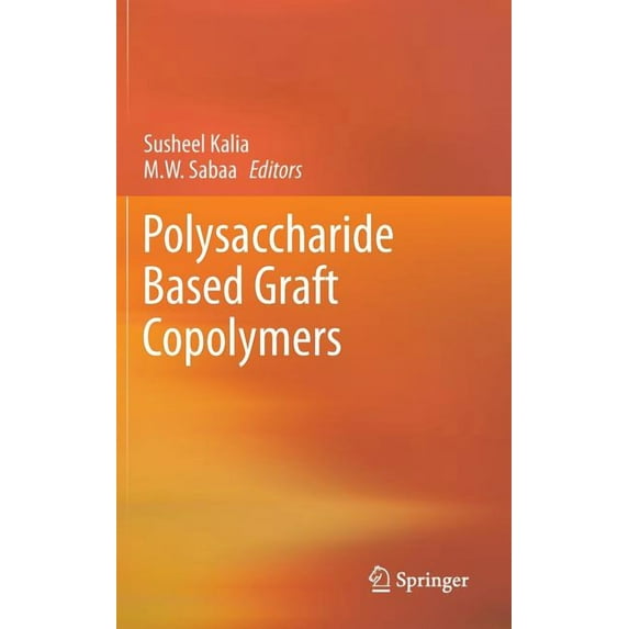 Polysaccharide Based Graft Copolymers, (Hardcover)