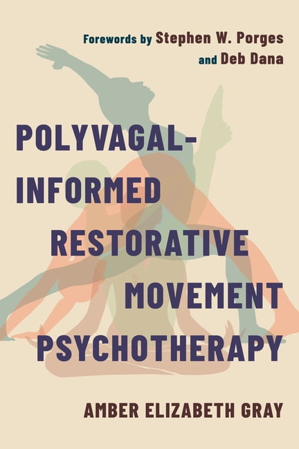 Polyvagal-Informed Restorative Movement Psychotherapy: Roots, Rhythm ...