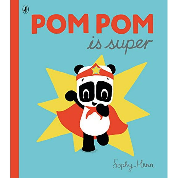 Pom Pom is Super (Paperback) by Sophy Henn