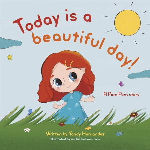 Pom Pom stories: Today is a Beautiful Day! : A story about love and new beginnings (Series #1) (Paperback)