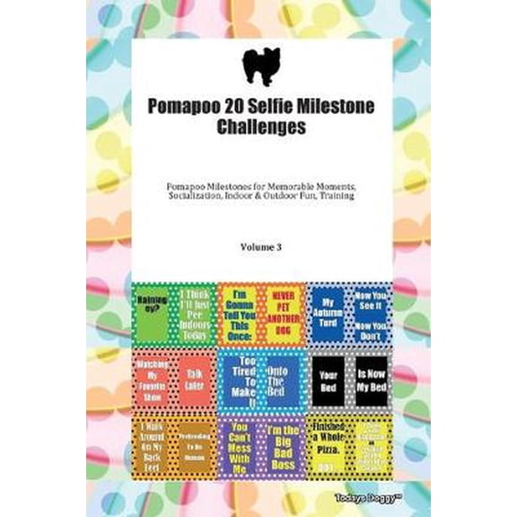 Pomapoo 20 Selfie Milestone Challenges Pomapoo Milestones for Memorable Moments, Socialization, Indoor & Outdoor Fun, Training Volume 3
