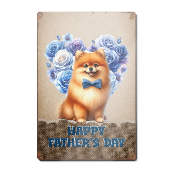 Pomeranian Proud Dad Happy Father's Day Vertical Metal Aluminum Sign Pom Dog Lover Gifts Wall Art Home Decor - 02008
