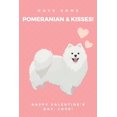 thumbnail image 1 of Have some Pomeranian & kisses! happy valentine's Day, love!: Original appreciation gift for couples to write in. Unique present for Lovers, newlyweds, wedding anniversary or family member (Paperback), 1 of 1