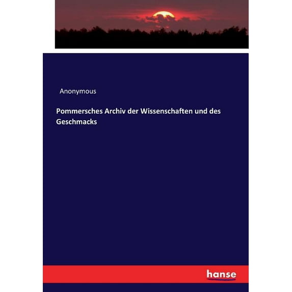 Pommersches Archiv der Wissenschaften und des Geschmacks (Paperback)