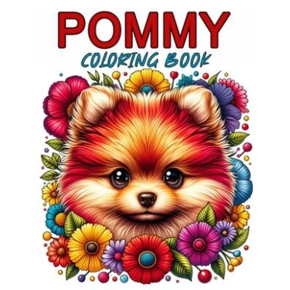 Pommy Coloring Book: Fun and Easy Dog Coloring Book in Cute Style With Pomeranian for Kids & Adults (Paperback)