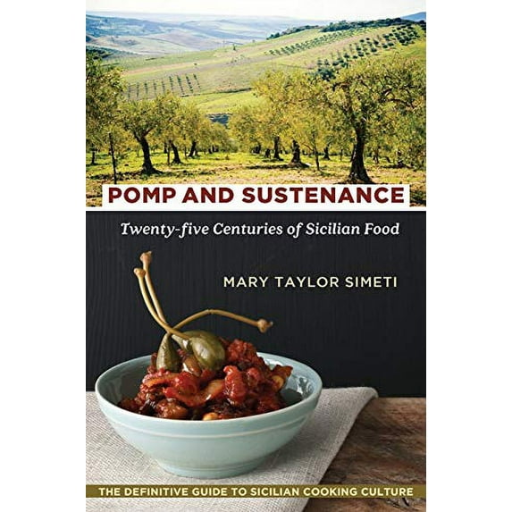Pre-Owned Pomp and Sustenance: Twenty-Five Centuries of Sicilian Food, 9781635617658, 1635617650, Paperback, Reprint ed. edition