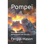 Pompei Storia della citt  e dell'eruzione del Vesuvio Paperback